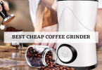Best Cheap Coffee Grinder